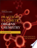 Practical synthetic organic chemistry : reactions, principles, and techniques [E-Book] /