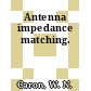 Antenna impedance matching.