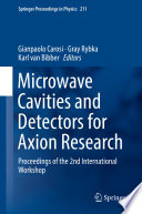 Microwave Cavities and Detectors for Axion Research [E-Book] : Proceedings of the 2nd International Workshop  /