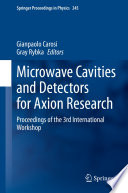 Microwave Cavities and Detectors for Axion Research [E-Book] : Proceedings of the 3rd International Workshop /