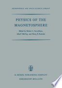 Physics of the Magnetosphere [E-Book] : Based upon the Proceedings of the Conference Held at Boston College June 19–28, 1967 /