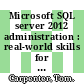 Microsoft SQL server 2012 administration : real-world skills for mcsa certification and beyond [E-Book] /