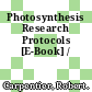 Photosynthesis Research Protocols [E-Book] /