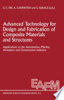 Advanced Technology for Design and Fabrication of Composite Materials and Structures [E-Book] : Applications to the Automotive, Marine, Aerospace and Construction Industry /