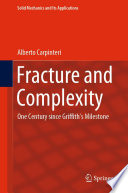 Fracture and Complexity [E-Book] : One Century since Griffith's Milestone /