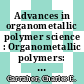 Advances in organometallic polymer science : Organometallic polymers: symposium 0003 : Washington, DC, 09.09.79-14.09.79.