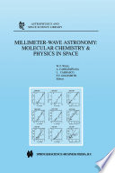 Millimeter-Wave Astronomy: Molecular Chemistry & Physics in Space [E-Book] : Proceedings of the 1996 INAOE Summer School of Millimeter-Wave Astronomy held at INAOE, Tonantzintla, Puebla, Mexico, 15–31 July 1996 /