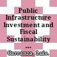 Public Infrastructure Investment and Fiscal Sustainability in Latin America [E-Book]: Incompatible Goals? /
