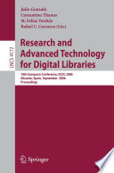 Research and Advanced Technology for Digital Libraries (vol. # 4172) [E-Book] / 10th European Conference, EDCL 2006, Alicante Spain, September 17-22, 2006, Proceedings