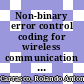 Non-binary error control coding for wireless communication and data storage / [E-Book]