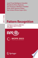 Pattern Recognition [E-Book] : 15th Mexican Conference, MCPR 2023, Tepic, Mexico, June 21-24, 2023, Proceedings /