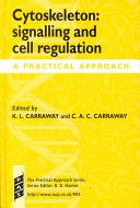 Cytoskeleton : signalling and cell regulation : a practical approach /