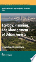 Ecology, Planning, and Management of Urban Forests [E-Book] : International Perspectives /