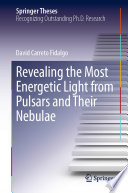 Revealing the Most Energetic Light from Pulsars and Their Nebulae [E-Book] /