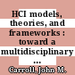 HCI models, theories, and frameworks : toward a multidisciplinary science [E-Book] /