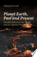 Planet Earth, Past and Present [E-Book] : Parallels Between Our World and its Celestial Neighbors /