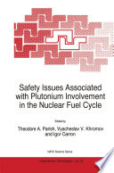 Safety Issues Associated with Plutonium Involvement in the Nuclear Fuel Cycle [E-Book] /