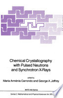 Chemical Crystallography with Pulsed Neutrons and Synchroton X-rays [E-Book] /