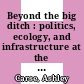 Beyond the big ditch : politics, ecology, and infrastructure at the Panama Canal [E-Book] /