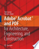 Adobe® Acrobat® and PDF for Architecture, Engineering, and Construction [E-Book] /
