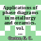 Applications of phase diagrams in metallurgy and ceramics. vol. 0002 : Proceedings of a workshop, : Gaithersburg, MD, 10.01.1977-12.01.1977 /