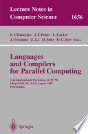 Languages and Compilers for Parallel Computing [E-Book] : 11th International Workshop, LCPC’98 Chapel Hill, NC, USA, August 7–9, 1998 Proceedings /