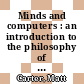 Minds and computers : an introduction to the philosophy of artificial intelligence [E-Book] /