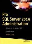 Pro SQL server 2019 administration : a guide for the modern DBA /