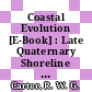 Coastal Evolution [E-Book] : Late Quaternary Shoreline Morphodynamics /