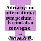 Adriamycin: international symposium : Farmitalia: convegno. 0071 : Milano, 09.09.71-10.09.71.