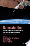 Nanosatellites : space and ground technologies, operations and economics [E-Book] /