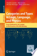 Categories and Types in Logic, Language, and Physics [E-Book] : Essays Dedicated to Jim Lambek on the Occasion of His 90th Birthday /