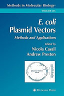 E. coli plasmid vectors : methods and applications /