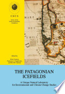 The Patagonian Icefields [E-Book] : A Unique Natural Laboratory for Environmental and Climate Change Studies /