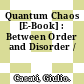 Quantum Chaos [E-Book] : Between Order and Disorder /