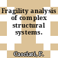 Fragility analysis of complex structural systems.