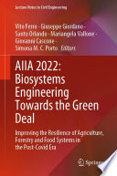 AIIA 2022: Biosystems Engineering Towards the Green Deal [E-Book] : Improving the Resilience of Agriculture, Forestry and Food Systems in the Post-Covid Era /