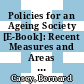 Policies for an Ageing Society [E-Book]: Recent Measures and Areas for Further Reform /