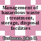 Management of hazardous waste : treatment, storage, disposal facilities /