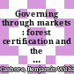 Governing through markets : forest certification and the emergence of non-state authority [E-Book] /