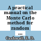 A practical manual on the Monte Carlo method for random walk problems /