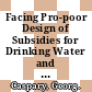Facing Pro-poor Design of Subsidies for Drinking Water and Sanitation Services in Africa [E-Book] /