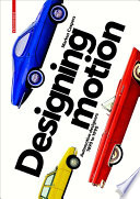 Designing motion : automotive designers 1890-1990 [E-Book] /