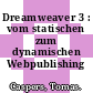Dreamweaver 3 : vom statischen zum dynamischen Webpublishing /