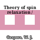 Theory of spin relaxation /