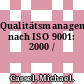 Qualitätsmanagement nach ISO 9001: 2000 /