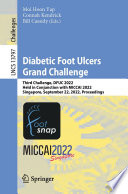 Diabetic Foot Ulcers Grand Challenge [E-Book] : Third Challenge, DFUC 2022, Held in Conjunction with MICCAI 2022, Singapore, September 22, 2022, Proceedings /
