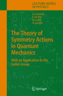 The Theory of Symmetry Actions in Quantum Mechanics [E-Book] : with an Application to the Galilei Group /