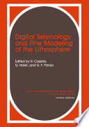 Digital Seismology and Fine Modeling of the Lithosphere [E-Book] /