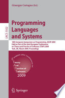 Programming Languages and Systems [E-Book] : 18th European Symposium on Programming, ESOP 2009, Held as Part of the Joint European Conferences on Theory and Practice of Software, ETAPS 2009, York, UK, March 22-29, 2009. Proceedings /